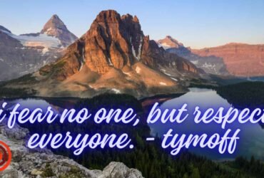 'I Fear No One, But Respect Everyone. - Tymoff's Guiding Principle